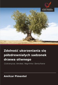 Cover Zdolno¿¿ ukorzeniania si¿ pó¿zdrewnia¿ych sadzonek drzewa oliwnego