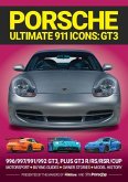 Porsche Ultimate 911 Icons: Gt3 Porsche Ultimate 911 Icons: Gt3