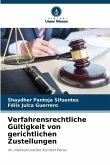 Verfahrensrechtliche Gültigkeit von gerichtlichen Zustellungen Verfahrensrechtliche Gültigkeit von gerichtlichen Zustellungen