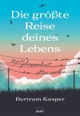 Die größte Reise deines Lebens