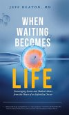 When Waiting Becomes Life When Waiting Becomes Life