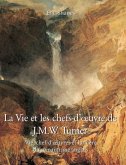 La vie et les chefs-d'¿uvre de J.M.W. Turner