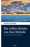 Die stillen Brüder von San Michele Die stillen Brüder von San Michele