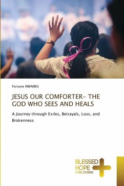 Cover JESUS OUR COMFORTER- THE GOD WHO SEES AND HEALS