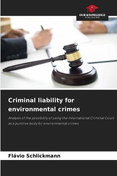 Criminal liability for environmental crimes - Schlickmann, Flávio