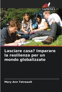 Cover Lasciare casa? Imparare la resilienza per un mondo globalizzato
