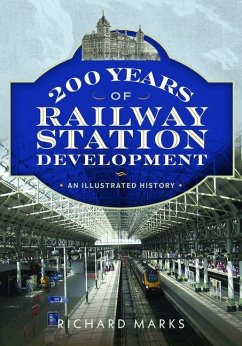 200 Years of Railway Station Development - Marks, Richard