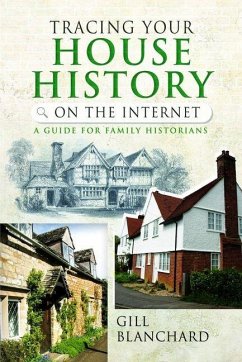 Tracing Your House History on the Internet - Blanchard, Gill Tracing Your House History on the Internet - Blanchard, Gill
