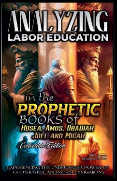 Cover Analyzing Labor Education in the Prophetic Books of Hosea, Amos, Obadiah, Joel and Micah