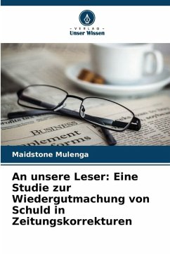 An unsere Leser: Eine Studie zur Wiedergutmachung von Schuld in Zeitungskorrekturen - Mulenga, Maidstone
