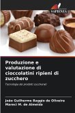 Produzione e valutazione di cioccolatini ripieni di zucchero