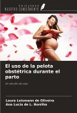 El uso de la pelota obstétrica durante el parto El uso de la pelota obstétrica durante el parto