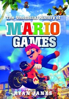 The Unofficial History of Mario Games - Janes, Ryan The Unofficial History of Mario Games - Janes, Ryan