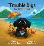 Trouble Digs to Trinidad Trouble Digs to Trinidad