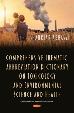 Comprehensive Thematic Abbreviation Dictionary on Toxicology and Environmental Science and Health Comprehensive Thematic Abbreviation Dictionary on Toxicology and Environmental Science and Health