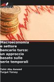 Macroeconomia e settore bancario turco: un approccio basato sulle serie temporali Macroeconomia e settore bancario turco: un approccio basato sulle serie temporali