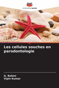 Les cellules souches en parodontologie - Rohini, G.;Kumar, Vipin Les cellules souches en parodontologie - Rohini, G.;Kumar, Vipin