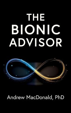 The Bionic Advisor - Macdonald, Andrew The Bionic Advisor - Macdonald, Andrew