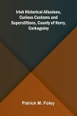 Irish Historical Allusions, Curious Customs And Superstitions, County Of Kerry, Corkaguiny