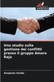 Uno studio sulla gestione dei conflitti presso il gruppo Amara Raja Uno studio sulla gestione dei conflitti presso il gruppo Amara Raja
