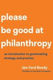 Please Be Good at Philanthropy Please Be Good at Philanthropy