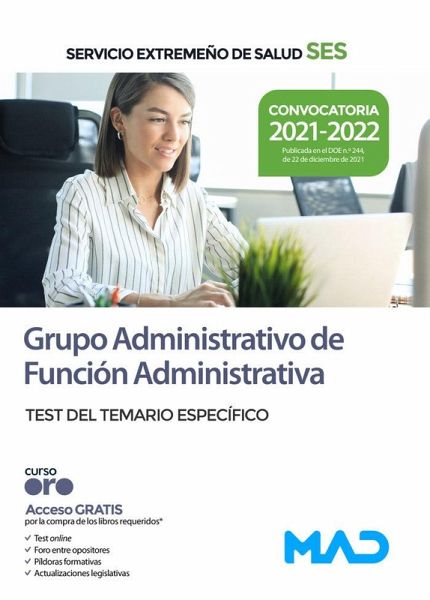 Grupo administrativo de función administrativa del Servicio Extremeño de Salud (SES) : test del temario específico Grupo administrativo de función administrativa del Servicio Extremeño de Salud (SES) : test del temario específico