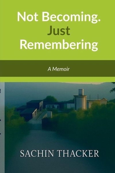 Not Becoming. Just Remembering