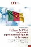 Pratiques de GRH et performance organisationnelle des CTD au Cameroun