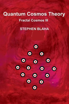 Quantum Cosmos Theory Fractal Cosmos III - Blaha, Stephen