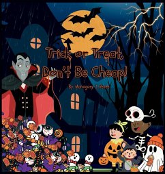 Trick or Treat, Don't Be Cheap! Cover Trick or Treat, Don't Be Cheap!
