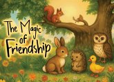 The Magic of Friendship The Magic of Friendship