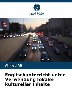 Englischunterricht unter Verwendung lokaler kultureller Inhalte - Ali, Ahmed