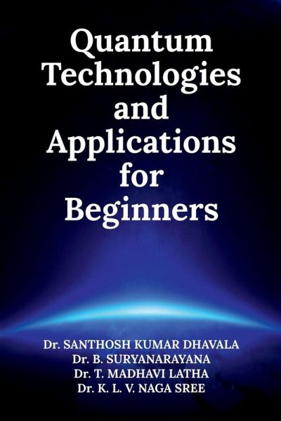 Quantum Technologies and Applications for Beginners Quantum Technologies and Applications for Beginners