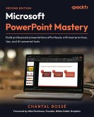 Microsoft PowerPoint Mastery - Second Edition Microsoft PowerPoint Mastery - Second Edition