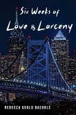 Six Weeks of Love & Larceny