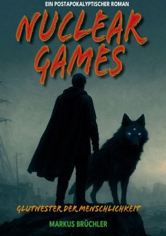 Cover Nuclear Games 1 - Glutnester der Menschlichkeit (Ein dystopischer Roman)