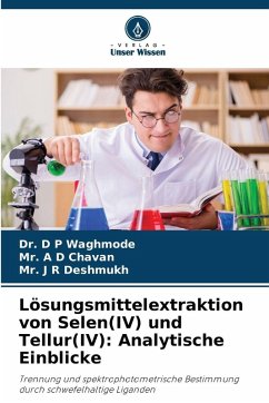 Cover Lösungsmittelextraktion von Selen(IV) und Tellur(IV): Analytische Einblicke