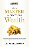 How To Master The Principles of Wealth