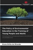 The Policy of Environmental Education in the Training of Young People and Adults The Policy of Environmental Education in the Training of Young People and Adults