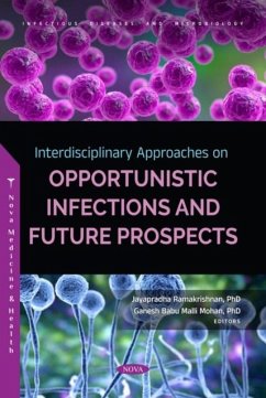 Interdisciplinary Approaches on Opportunistic Infections and Future Prospects Interdisciplinary Approaches on Opportunistic Infections and Future Prospects