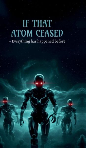 If That Atom Ceased