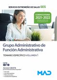 Grupo Administrativo de Función Administrativa. Temario específico volumen 1. Servicio Extremeño de Salud (SES) Grupo Administrativo de Función Administrativa. Temario específico volumen 1. Servicio Extremeño de Salud (SES)