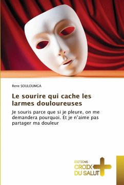 Le sourire qui cache les larmes douloureuses - SOULOUMGA, Rene Le sourire qui cache les larmes douloureuses - SOULOUMGA, Rene