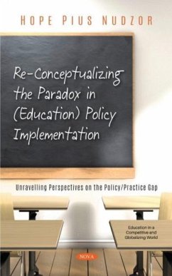 Re-Conceptualizing the Paradox in (Education) Policy Implementation - Nudzor, Hope Pius Re-Conceptualizing the Paradox in (Education) Policy Implementation - Nudzor, Hope Pius