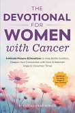 The Devotional for Women with Cancer The Devotional for Women with Cancer