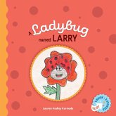 A Ladybug Named Larry and Sylvia the Sunbeam A Ladybug Named Larry and Sylvia the Sunbeam