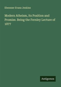 Cover Modern Atheism, its Position and Promise. Being the Fernley Lecture of 1877