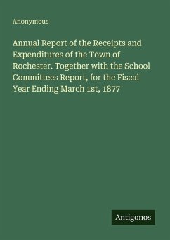 Cover Annual Report of the Receipts and Expenditures of the Town of Rochester. Together with the School Committees Report, for the Fiscal Year Ending March 1st, 1877