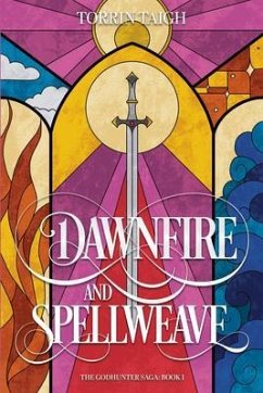 Dawnfire and Spellweave: The Godhunter Saga (eBook, ePUB) Cover Dawnfire and Spellweave: The Godhunter Saga (eBook, ePUB)