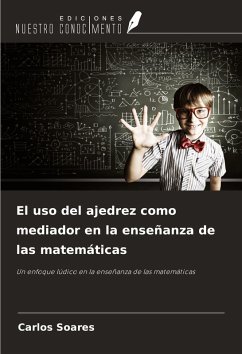El uso del ajedrez como mediador en la enseñanza de las matemáticas - Soares, Carlos